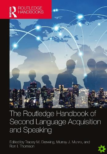 Routledge Handbook of Second Language Acquisition and Speaking