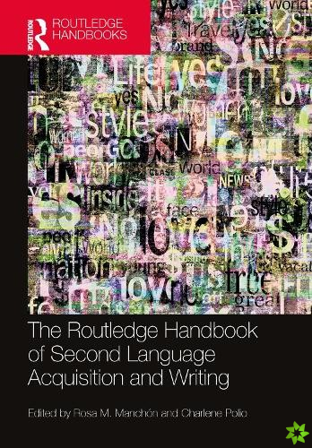 Routledge Handbook of Second Language Acquisition and Writing
