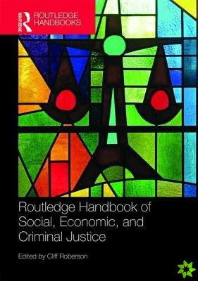Routledge Handbook of Social, Economic, and Criminal Justice