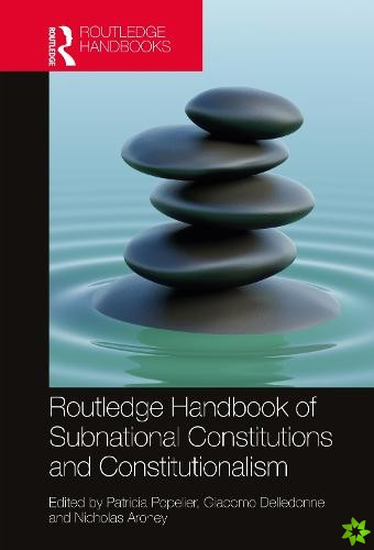 Routledge Handbook of Subnational Constitutions and Constitutionalism