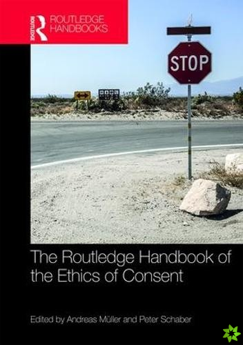 Routledge Handbook of the Ethics of Consent