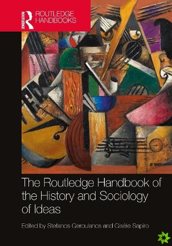 Routledge Handbook of the History and Sociology of Ideas