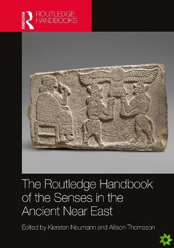 Routledge Handbook of the Senses in the Ancient Near East