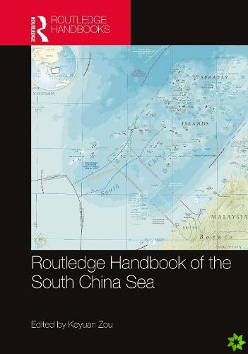 Routledge Handbook of the South China Sea