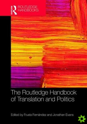 Routledge Handbook of Translation and Politics