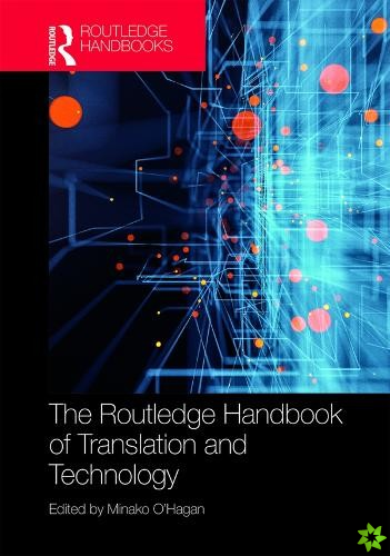 Routledge Handbook of Translation and Technology