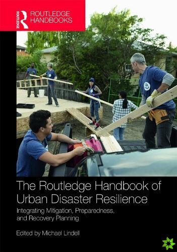 Routledge Handbook of Urban Disaster Resilience
