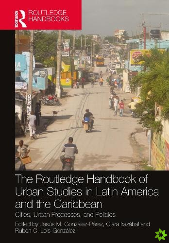 Routledge Handbook of Urban Studies in Latin America and the Caribbean