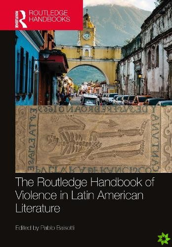 Routledge Handbook of Violence in Latin American Literature