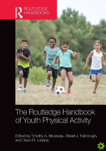 Routledge Handbook of Youth Physical Activity