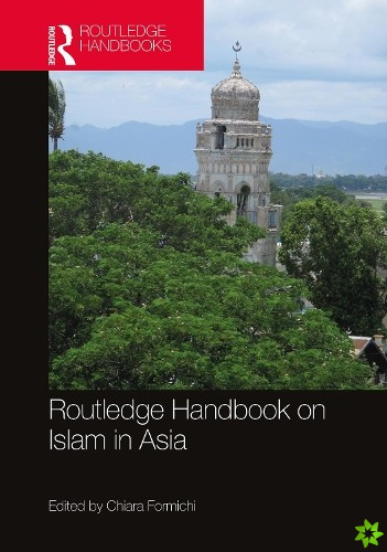 Routledge Handbook on Islam in Asia