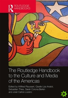 Routledge Handbook to the Culture and Media of the Americas