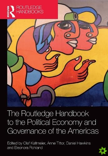 Routledge Handbook to the Political Economy and Governance of the Americas