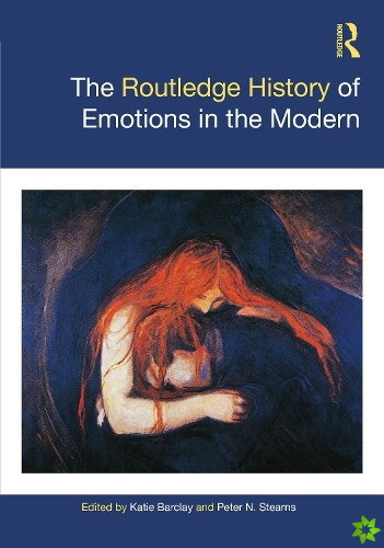 Routledge History of Emotions in the Modern World