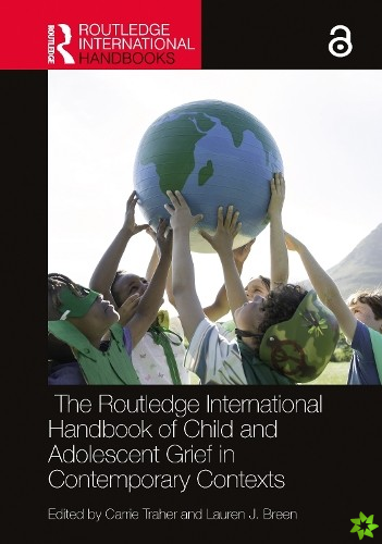 Routledge International Handbook of Child and Adolescent Grief in Contemporary Contexts