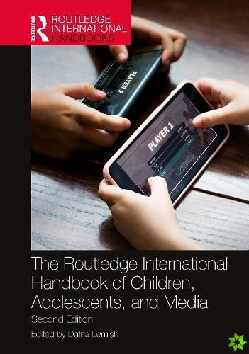 Routledge International Handbook of Children, Adolescents, and Media