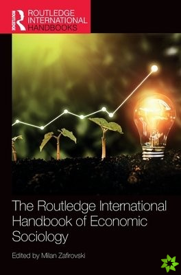 Routledge International Handbook of Economic Sociology