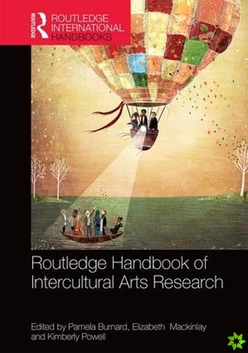 Routledge International Handbook of Intercultural Arts Research