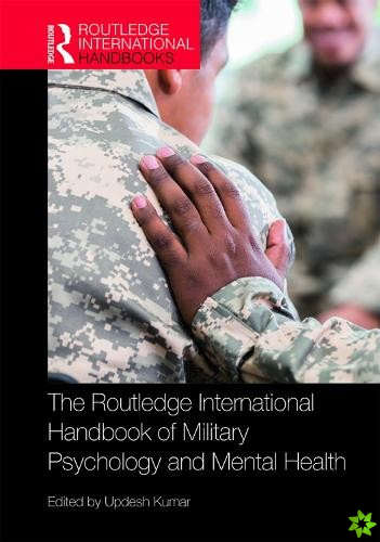 Routledge International Handbook of Military Psychology and Mental Health