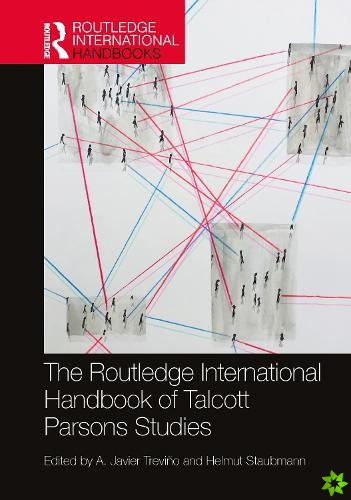 Routledge International Handbook of Talcott Parsons Studies