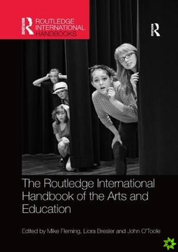 Routledge International Handbook of the Arts and Education