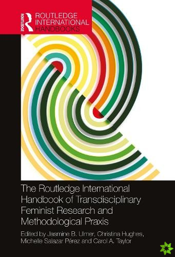 Routledge International Handbook of Transdisciplinary Feminist Research and Methodological Praxis