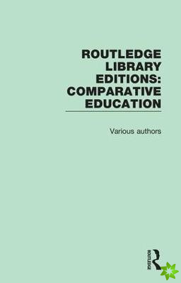 Routledge Library Editions: Comparative Education