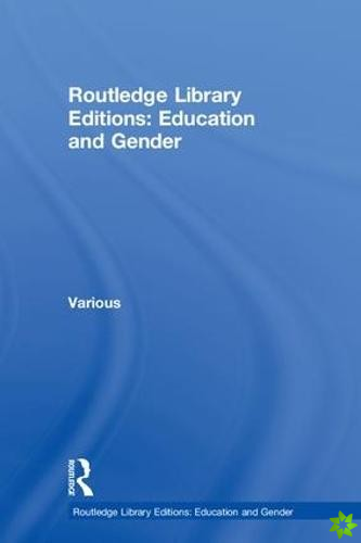 Routledge Library Editions: Education and Gender