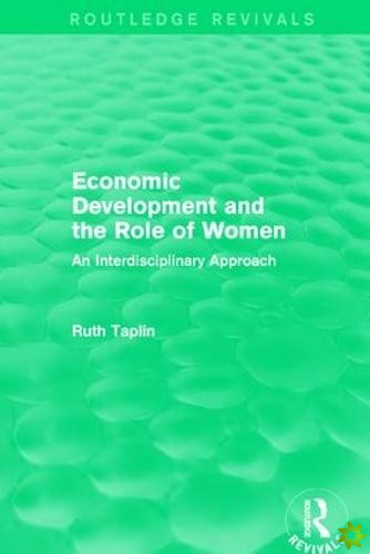 Routledge Revivals: Economic Development and the Role of Women (1989)