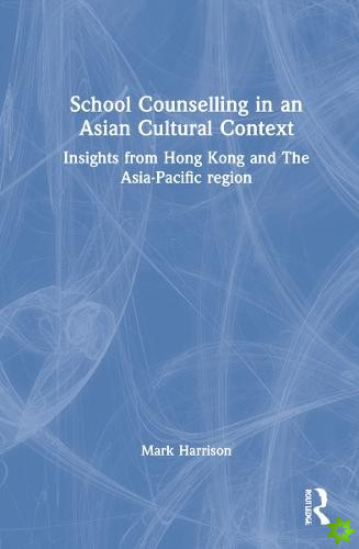 School Counselling in an Asian Cultural Context