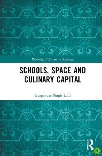Schools, Space and Culinary Capital