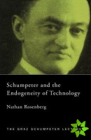 Schumpeter and the Endogeneity of Technology