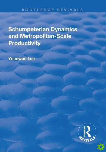 Schumpeterian Dynamics and Metropolitan-Scale Productivity