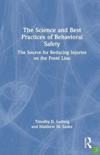 Science and Best Practices of Behavioral Safety