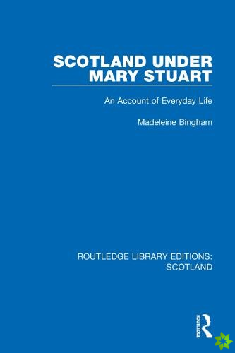 Scotland Under Mary Stuart