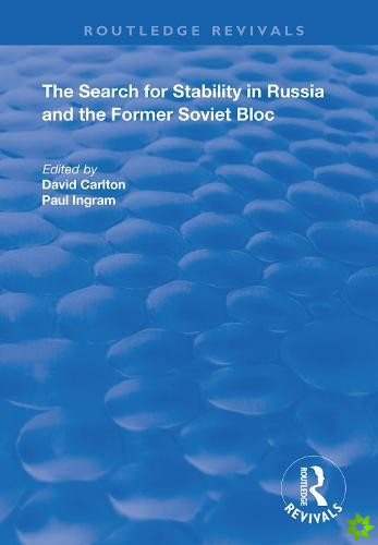 Search for Stability in Russia and the Former Soviet Bloc