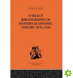 Select Bibliography of Modern Economic Theory 1870-1929