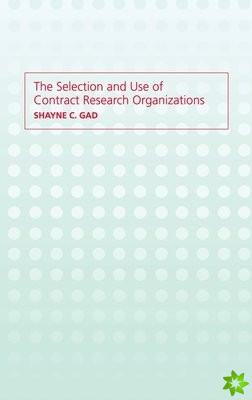 Selection and Use of Contract Research Organizations