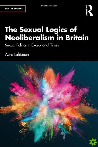 Sexual Logics of Neoliberalism in Britain