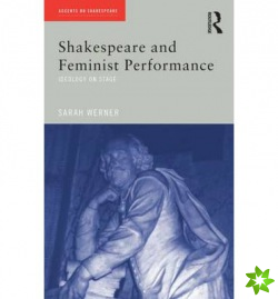 Shakespeare and Feminist Performance