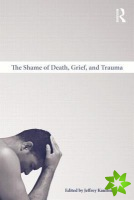 Shame of Death, Grief, and Trauma