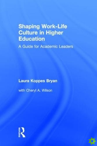 Shaping Work-Life Culture in Higher Education