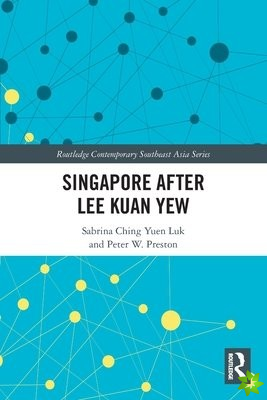 Singapore after Lee Kuan Yew