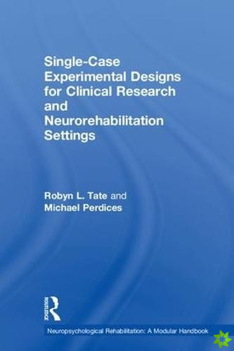 Single-Case Experimental Designs for Clinical Research and Neurorehabilitation Settings