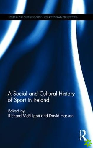 Social and Cultural History of Sport in Ireland