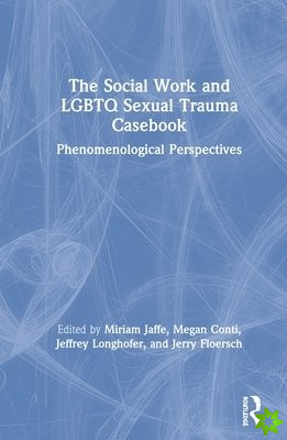Social Work and LGBTQ Sexual Trauma Casebook
