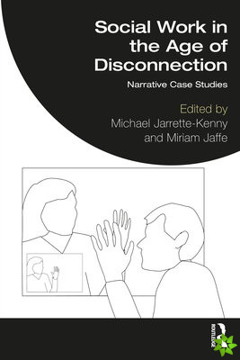 Social Work in the Age of Disconnection