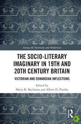Socio-Literary Imaginary in 19th and 20th Century Britain