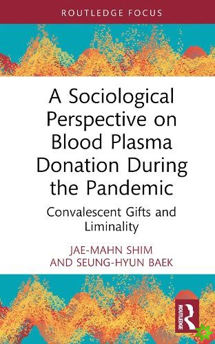Sociological Perspective on Blood Plasma Donation During the Pandemic