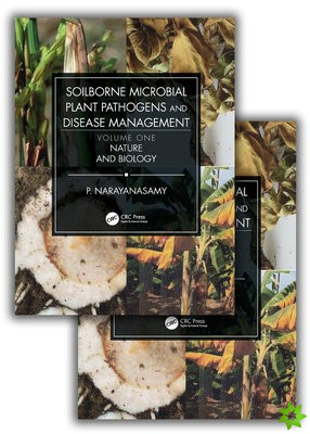 Soilborne Microbial Plant Pathogens and Disease Management (Two Volume Set)